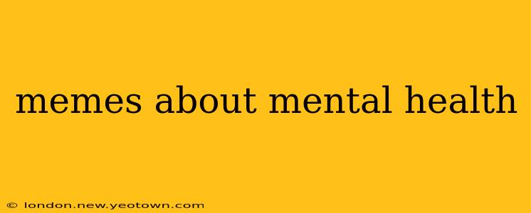 memes about mental health
