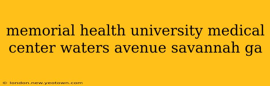 memorial health university medical center waters avenue savannah ga