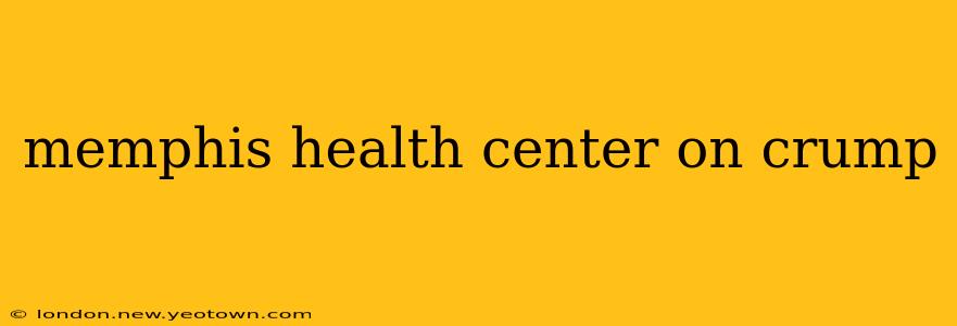 memphis health center on crump