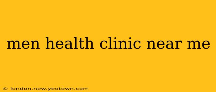 men health clinic near me