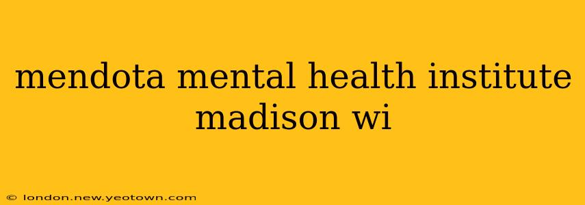 mendota mental health institute madison wi