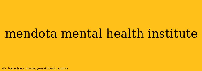 mendota mental health institute