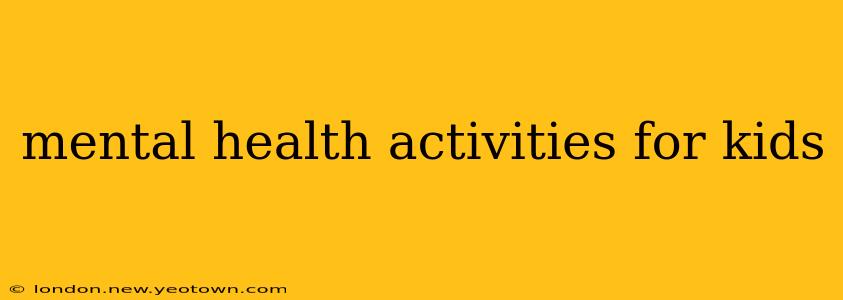 mental health activities for kids