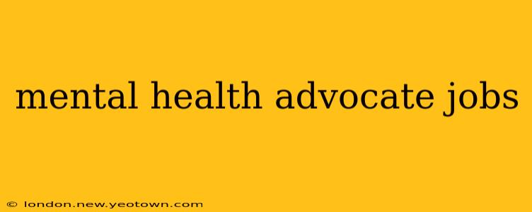 mental health advocate jobs