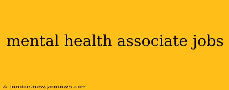 mental health associate jobs
