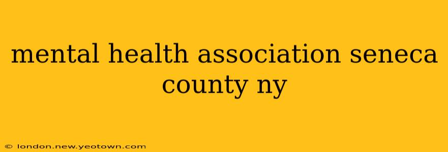 mental health association seneca county ny