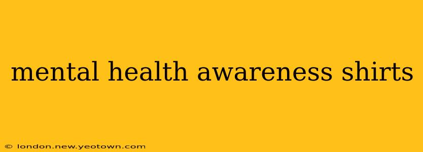 mental health awareness shirts