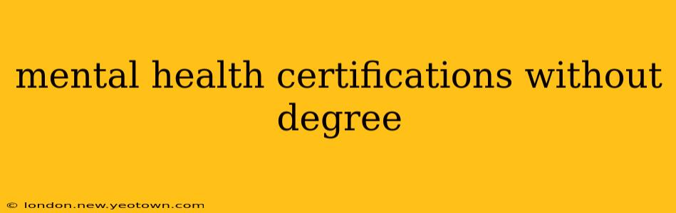 mental health certifications without degree