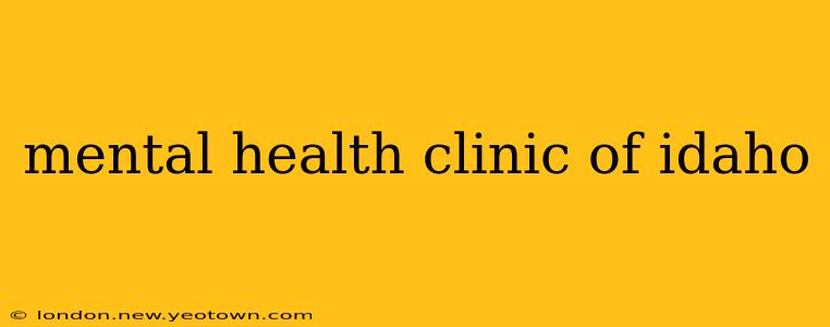 mental health clinic of idaho