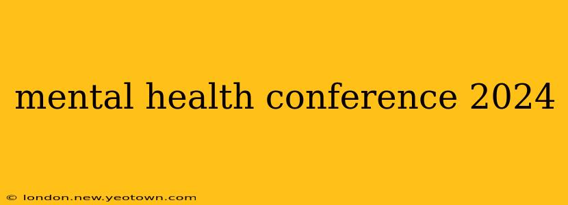 mental health conference 2024