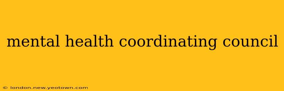 mental health coordinating council