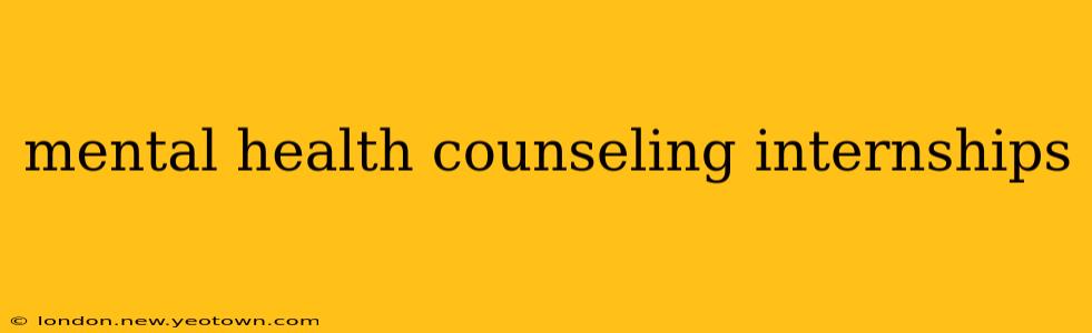 mental health counseling internships