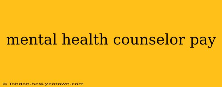mental health counselor pay
