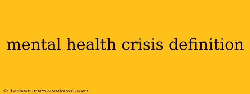 mental health crisis definition