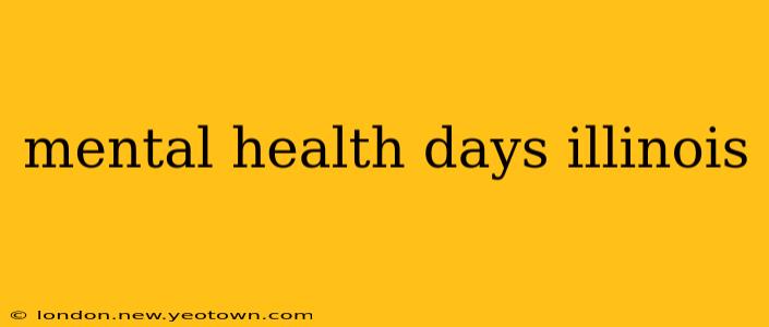 mental health days illinois