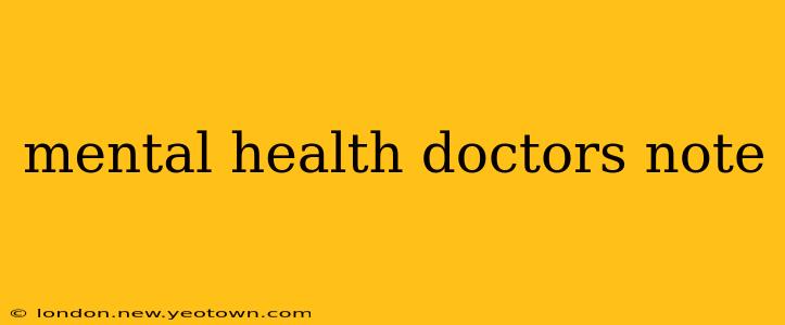 mental health doctors note