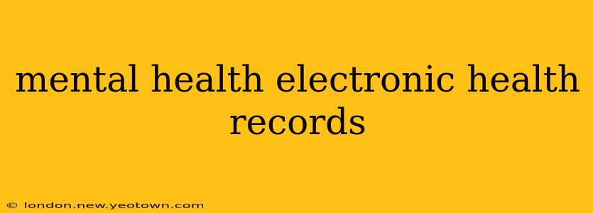 mental health electronic health records