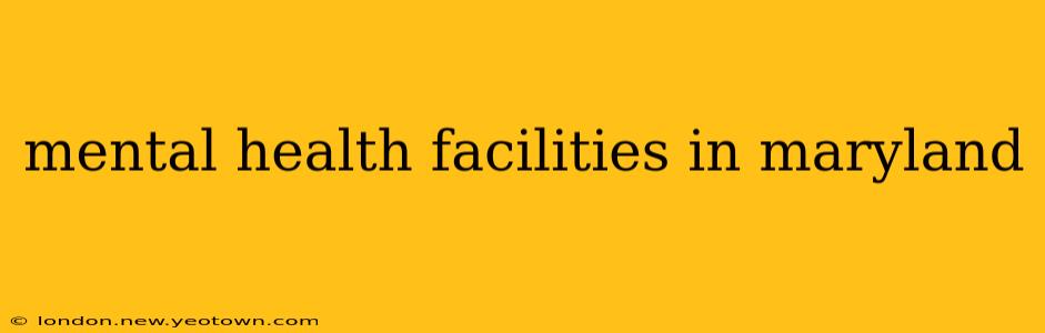 mental health facilities in maryland