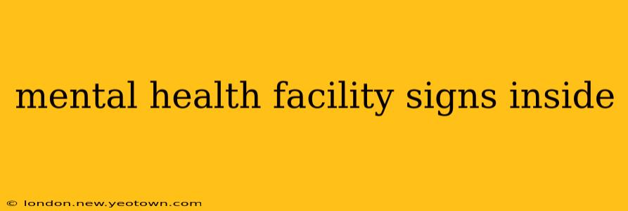 mental health facility signs inside