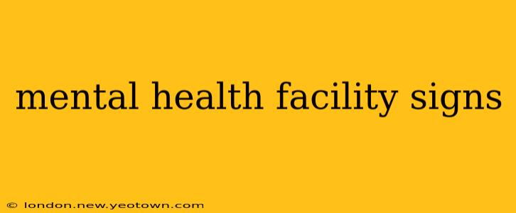 mental health facility signs