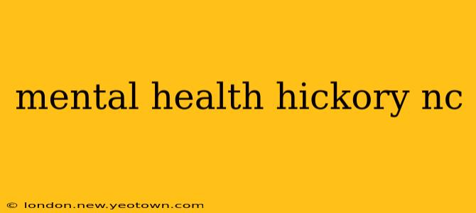 mental health hickory nc