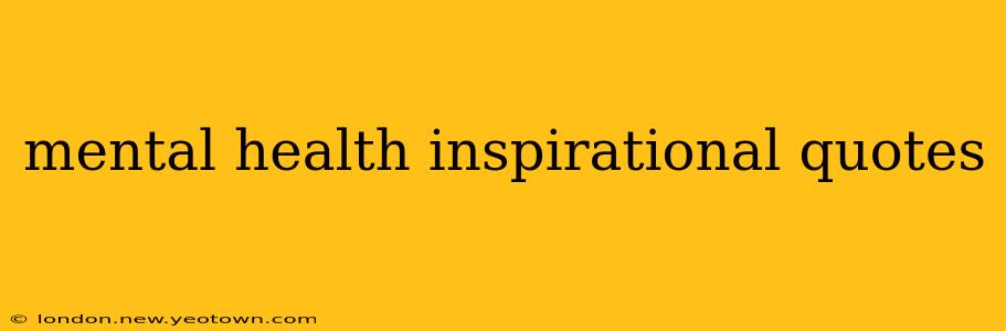 mental health inspirational quotes