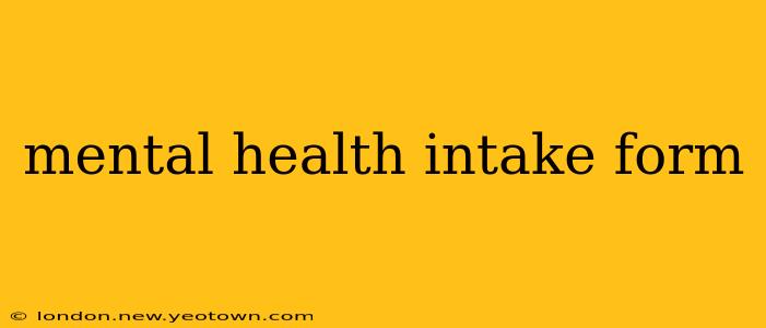 mental health intake form