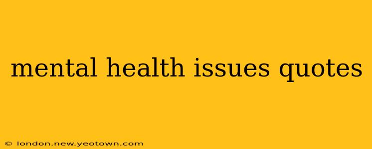 mental health issues quotes