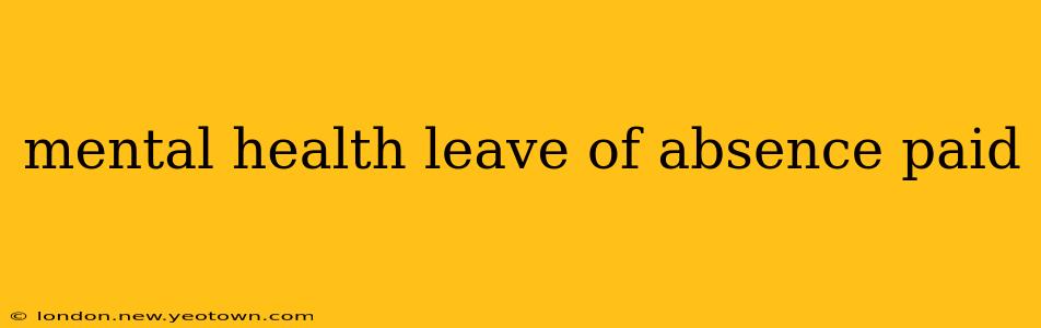 mental health leave of absence paid
