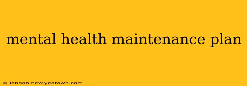 mental health maintenance plan