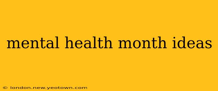 mental health month ideas