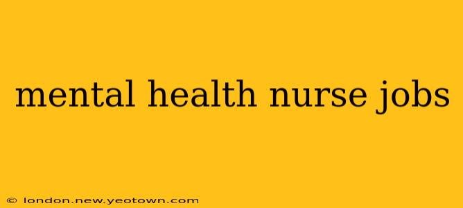 mental health nurse jobs