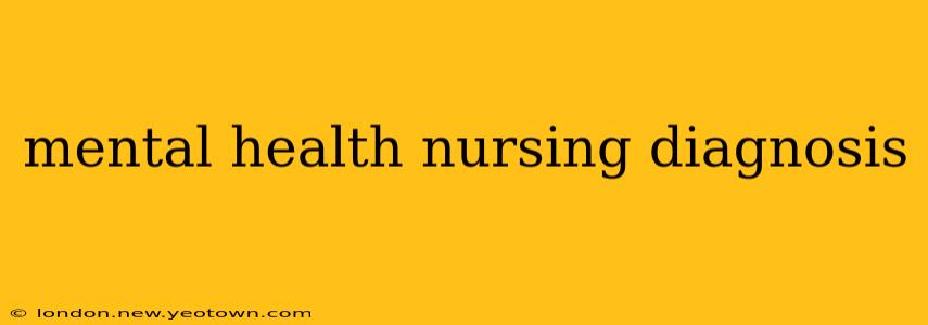 mental health nursing diagnosis