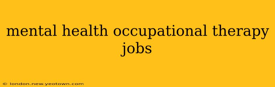 mental health occupational therapy jobs