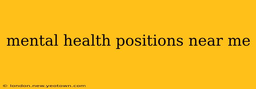 mental health positions near me