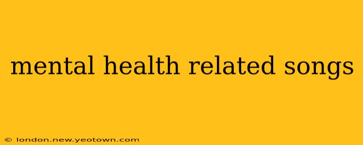 mental health related songs