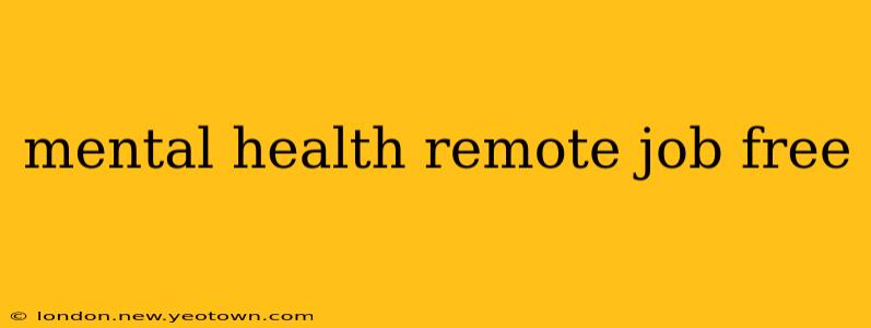 mental health remote job free