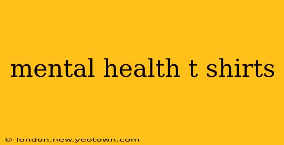mental health t shirts