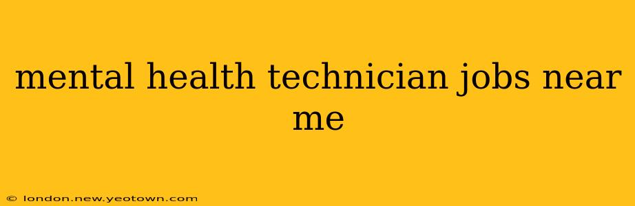 mental health technician jobs near me