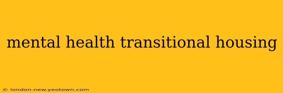 mental health transitional housing