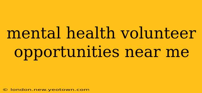 mental health volunteer opportunities near me