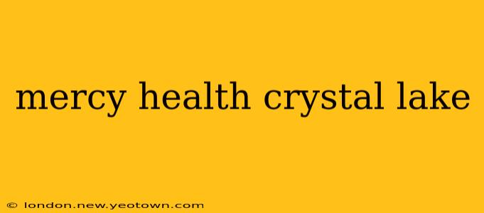 mercy health crystal lake