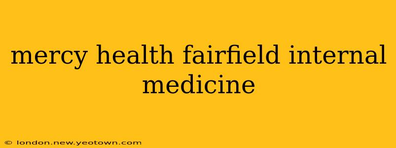 mercy health fairfield internal medicine