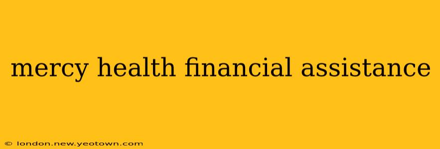 mercy health financial assistance