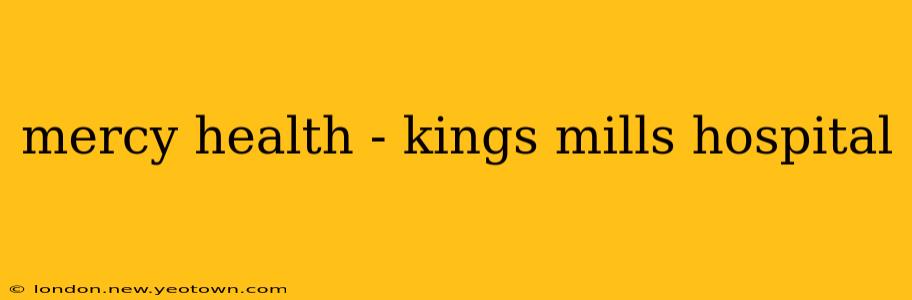 mercy health - kings mills hospital