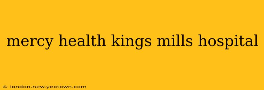 mercy health kings mills hospital