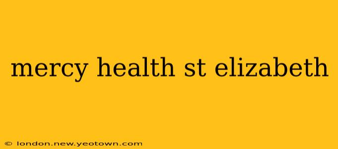 mercy health st elizabeth