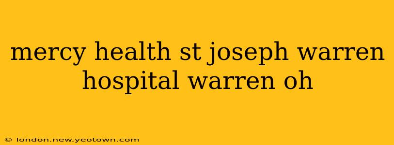 mercy health st joseph warren hospital warren oh