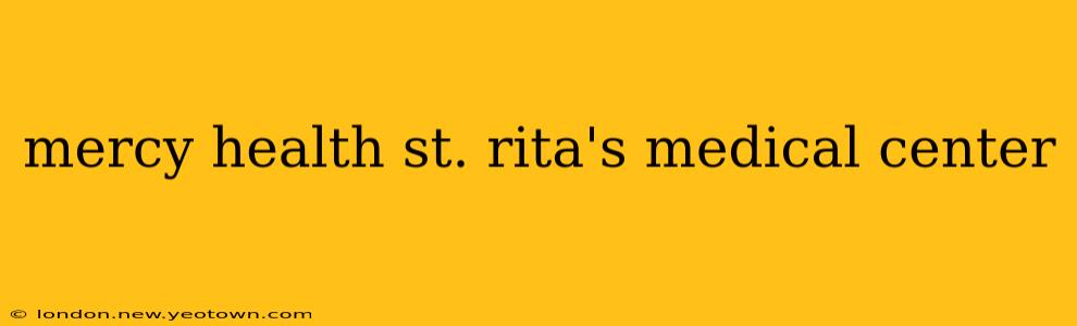 mercy health st. rita's medical center
