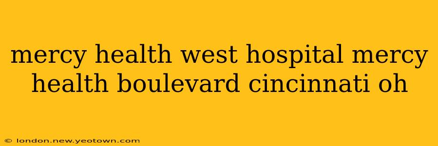 mercy health west hospital mercy health boulevard cincinnati oh